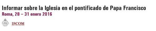 Roma recebe Seminário Informar sobre a Igreja no pontificado do Papa Francisco.jpg Roma recebe Seminário Informar sobre a Igreja no pontificado do Papa Francisco.jpg